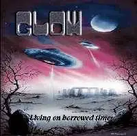 Glow : Living on Borrowed Time